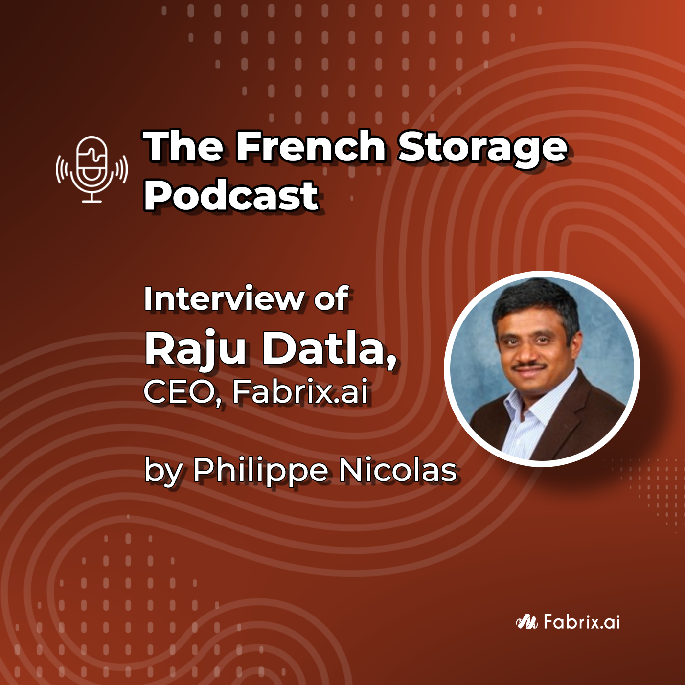 Interview of Raju Datla, CEO, Fabrix.ai by Philippe Nicolas